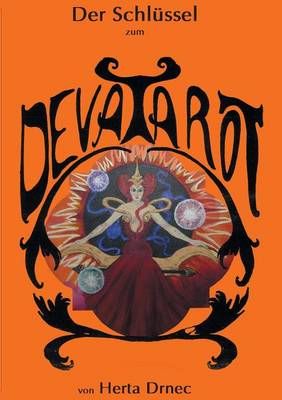Der Schlüssel zum Deva Tarot:Einführung und Praxis By Drnec, Herta