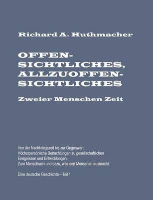 Offensichtliches, Allzuoffensichtliches. Zweier Menschen Zeit, Teil 1