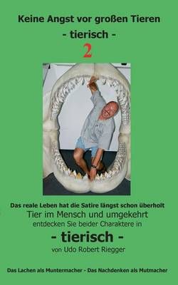 Keine Angst vor grossen Tieren - tierisch - 2 By Udo Robert Riegger