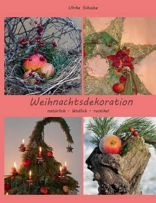 Weihnachtsdeko natürlich - ländlich - rustikal:Adventsfloristik mit Holz, Heu, Äpfeln und Wolle