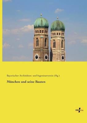 Munchen und seine Bauten By Bayerischer Architekten- Und Ing Verein