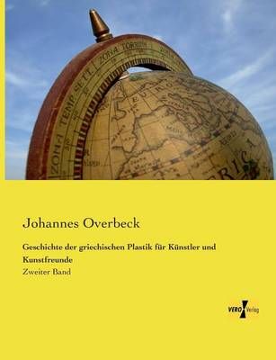 Geschichte der griechischen Plastik fur Kunstler und Kunstfreunde