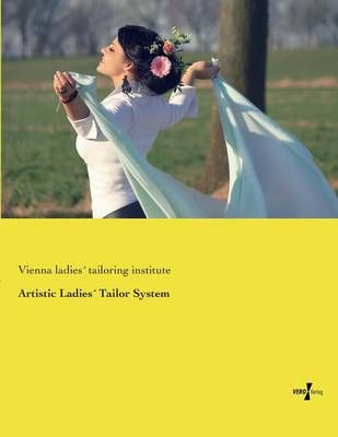 Artistic Ladies Tailor System By Vienna Ladies Tailoring Institute