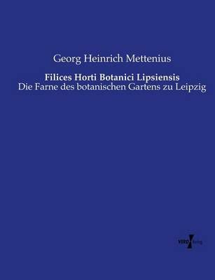 Filices Horti Botanici Lipsiensis By Georg Heinrich Mettenius