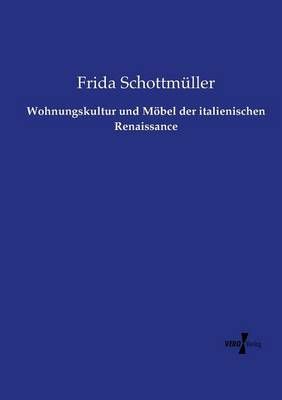 Wohnungskultur und Moebel der italienischen Renaissance 9783737206402