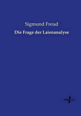 Die Frage der Laienanalyse By Sigmund Freud 9783737206761 (Paperback)