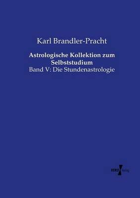 Astrologische Kollektion zum Selbststudium By Karl Brandler-Pracht