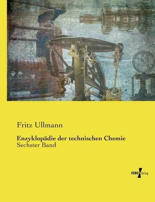 Enzyklopadie der technischen Chemie By Fritz Ullmann 9783737210041