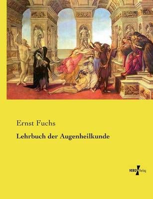 Lehrbuch der Augenheilkunde By Ernst Fuchs 9783737211505 (Paperback)