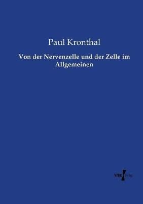 Von der Nervenzelle und der Zelle im Allgemeinen By Kronthal