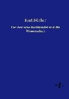 Der deutsche Buchhandel und die Wissenschaft By Bücher, Karl