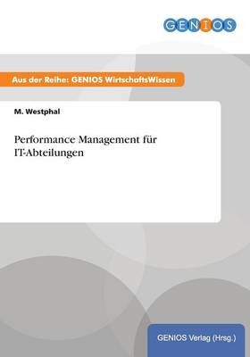 Performance Management fur IT-Abteilungen By M Westphal 9783737931885