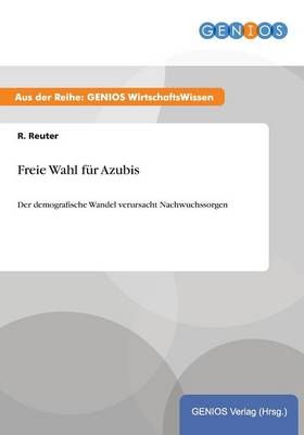 Freie Wahl fur Azubis By R Reuter 9783737937627 (Paperback)