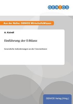 Einfuhrung der E-Bilanz By A Kaindl 9783737940917 (Paperback)