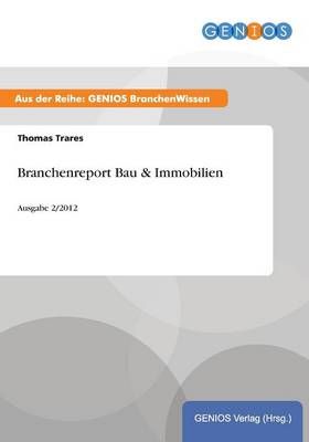 Branchenreport Bau & Immobilien By Thomas Trares 9783737943833