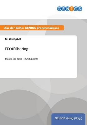 IT-Off-Shoring By M Westphal 9783737951920 (Paperback)