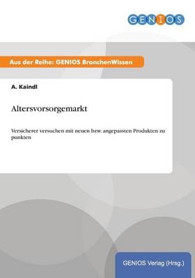 Altersvorsorgemarkt By A Kaindl 9783737954976 (Paperback)