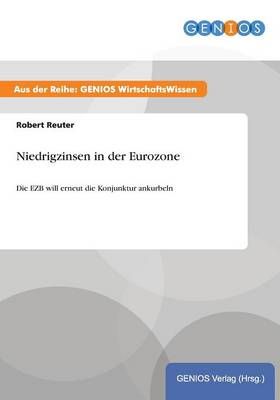 Niedrigzinsen in der Eurozone By Robert Reuter 9783737958196