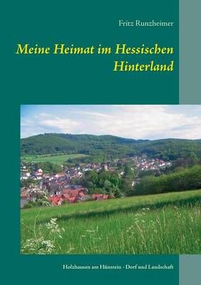 Meine Heimat im Hessischen Hinterland:Holzhausen am Hünstein - Dorf und Landschaft