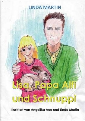 Lisa, Papa Alfi und Schnuppi By Linda Martin 9783738609592 (Paperback)