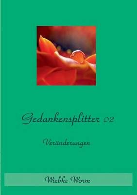 Gedankensplitter:Veränderungen By Worm, Wiebke 9783738614671