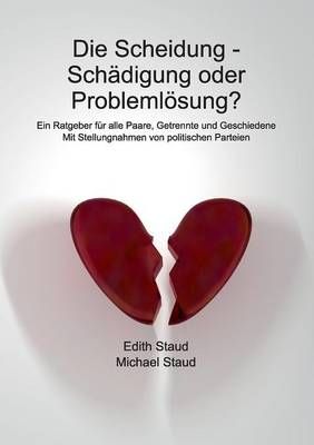 Die Scheidung - Schadigung oder Problemloesung? By Edith Staud