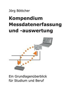Kompendium Messdatenerfassung und -auswertung:Ein Grundlagenüberblick für Studium und Beruf