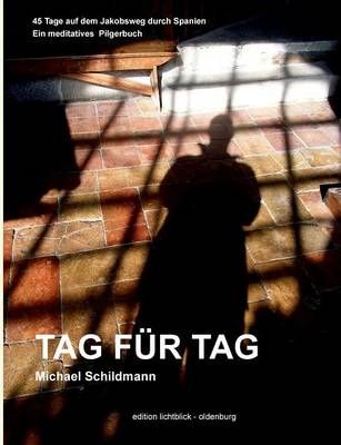 Tag für Tag:45 Tage auf dem Jakobsweg durch Spanien 9783738628951