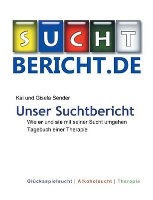 Unser Suchtbericht By Gisela Sender 9783738630879 (Paperback)