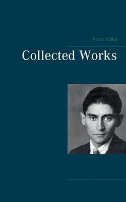 Collected Works By Kafka, Franz 9783738641066 (Paperback)