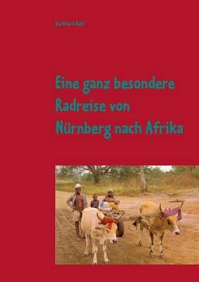 Eine Radreise von Nürnberg nach Afrika By Rühl, Burkhard (Paperback)
