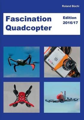Fascination Quadcopter By Roland Buchi 9783738656817 (Paperback)