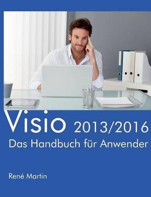 Visio 2013/2016 By Rene Martin 9783739217420 (Paperback)