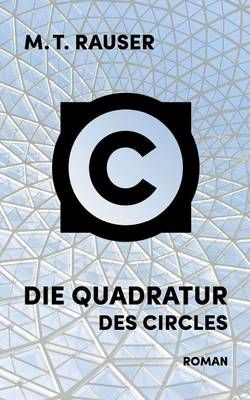 Die Quadratur des Circles:Roman By Rauser, M. T. 9783739219233