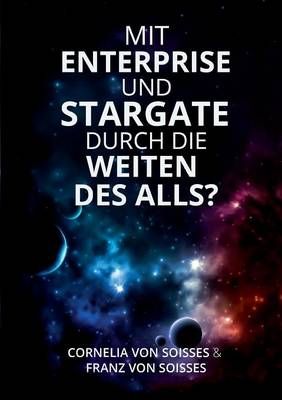 Mit Enterprise und Stargate durch die Weiten des Alls? 9783739225098