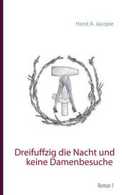 Dreifuffzig die Nacht und keine Damenbesuche By Pietzsch, Andreas