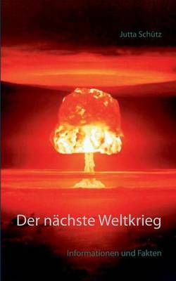 Der nachste Weltkrieg By Jutta Schutz 9783739237114 (Paperback)