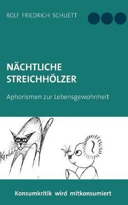 Nachtliche Streichhoelzer By Rolf Friedrich Schuett 9783739241821