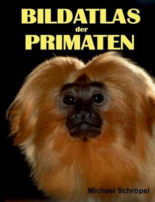 Bildatlas der Primaten By Michael Schroepel 9783739251110 (Paperback)