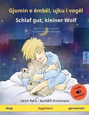 Gjumin e ?mb?l, ujku i vog?l - Schlaf gut, kleiner Wolf (shqip - gjermanisht)