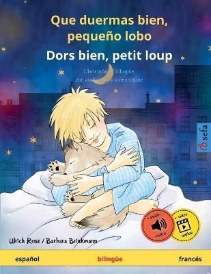 Que duermas bien, pequeño lobo - Dors bien, petit loup (español - francés): Libro infantil bilingüe con audiolibro descargable