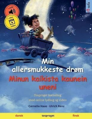 Min Allersmukkeste Drøm - Minun Kaikista Kaunein Uneni (Dansk - Finsk)