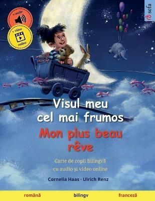Visul Meu Cel Mai Frumos - Mon Plus Beau Rêve (Român? - Francez?)