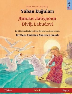 Yaban Ku?ular? - ????? ???????? / Divlji Labudovi (Türkçe - S?rpça)