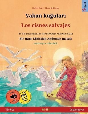 Yaban Ku?ular? - Los Cisnes Salvajes (Türkçe - ?spanyolca)