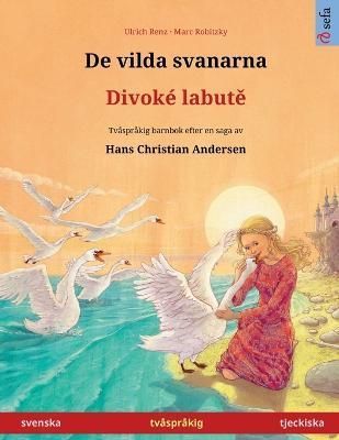 De Vilda Svanarna - Divoké Labut? (Svenska - Tjeckiska) 9783739985541