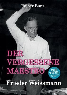 Der vergessene Maestro By Rainer Bunz 9783740708993 (Paperback)