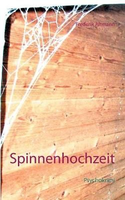 Spinnenhochzeit By Frederik Altmann 9783740725372 (Paperback)