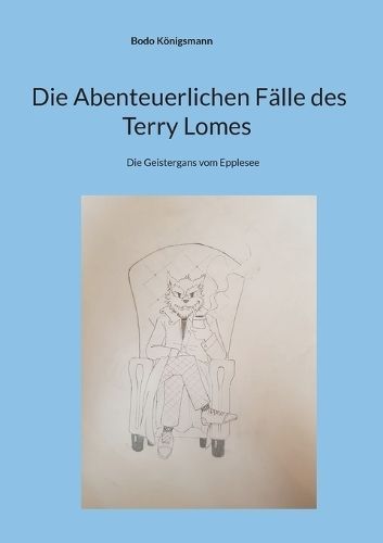 Abenteuerlichen Fälle des Terry Lomes By Königsmann 9783740727277