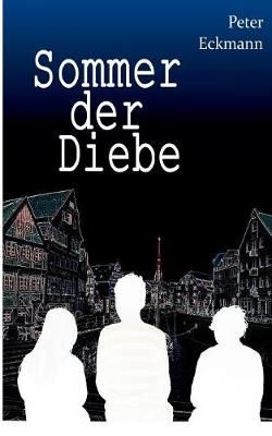 Sommer der Diebe:Jugendkrimi By Eckmann, Peter 9783740728786